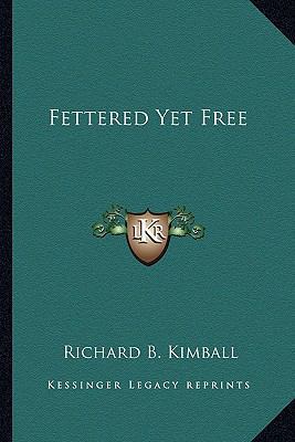 Fettered Yet Free 1162743379 Book Cover