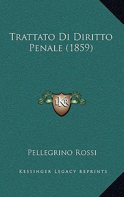 Trattato Di Diritto Penale (1859) [Italian] 1165873567 Book Cover