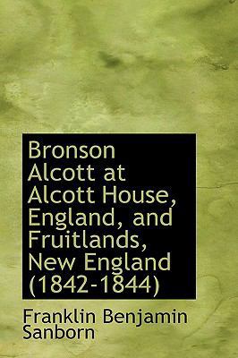 Bronson Alcott at Alcott House, England, and Fr... 0554958708 Book Cover