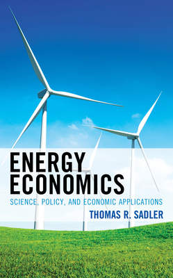 Energy Economics: Science, Policy, and Economic... 1498586600 Book Cover