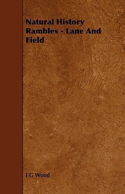 Natural History Rambles - Lane And Field 1444603310 Book Cover
