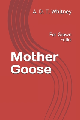 Mother Goose: For Grown Folks B08H43VQXB Book Cover