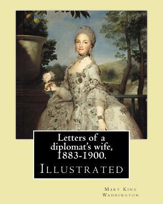 Letters of a diplomat's wife, 1883-1900. By: Ma... 1977939147 Book Cover