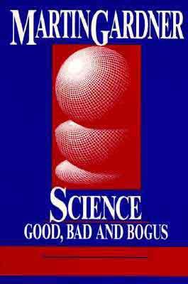 Science: Good, Bad, and Bogus 0879755733 Book Cover