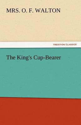 The King's Cup-Bearer 3842450915 Book Cover