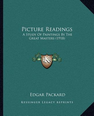 Picture Readings: A Study Of Paintings By The G... 1166953270 Book Cover