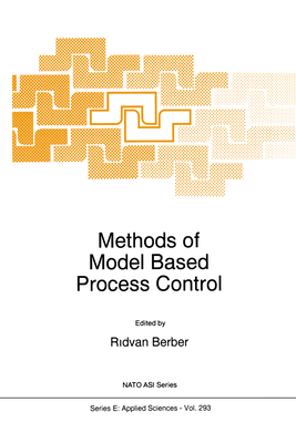 Methods of Model Based Process Control 9401040613 Book Cover