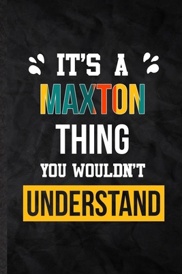 It's a Maxton Thing You Wouldn't Understand: Bl... 1670895270 Book Cover