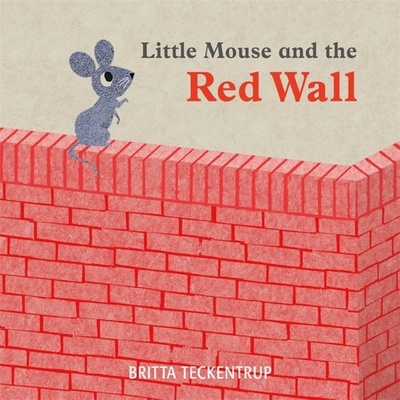 Little Mouse and the Red Wall 1408342812 Book Cover