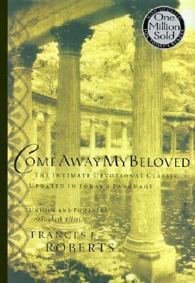 Come Away My Beloved 1586605763 Book Cover