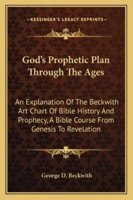 God's Prophetic Plan Through The Ages: An Expla... 1163185140 Book Cover