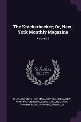 The Knickerbocker; Or, New-York Monthly Magazin... 1377556891 Book Cover