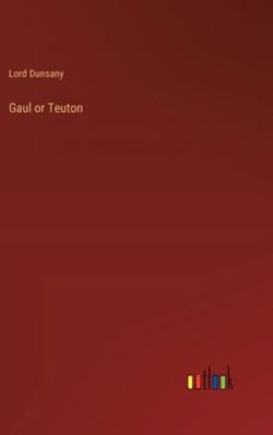 Gaul or Teuton 3368182854 Book Cover