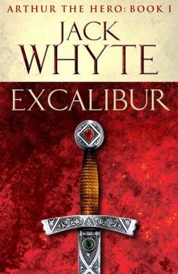 Excalibur. Jack Whyte 0751550728 Book Cover