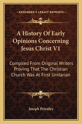 A History Of Early Opinions Concerning Jesus Ch... 1163117463 Book Cover