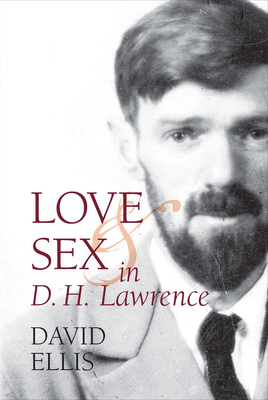 Love and Sex in D. H. Lawrence 1942954026 Book Cover