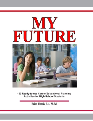 My Future: Career/Educational Planning Activiti... 1503125912 Book Cover