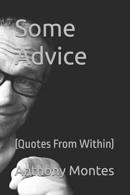 Some Advice: (Quotes From Within) B0GHNLWQTQ Book Cover