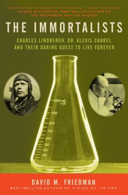 The Immortalists: Charles Lindbergh, Dr. Alexis... B002F6ZRVE Book Cover