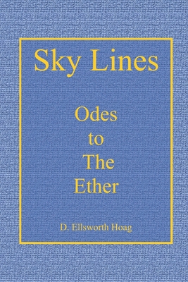 Sky Lines: Odes to The Ether B0BGXQM75C Book Cover
