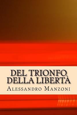 Del trionfo della libertà [Italian] 153772505X Book Cover