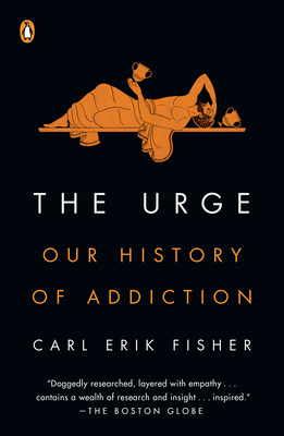 The Urge: Our History of Addiction 0525561463 Book Cover