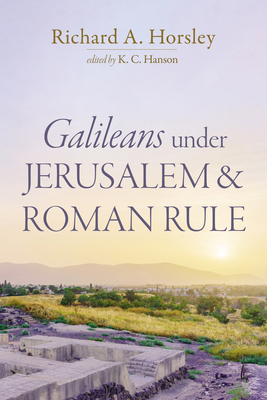 Galileans Under Jerusalem and Roman Rule            Book Cover