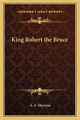 King Robert the Bruce 1162792876 Book Cover