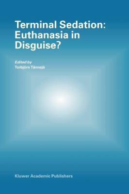 Terminal Sedation: Euthanasia in Disguise? 9048165946 Book Cover