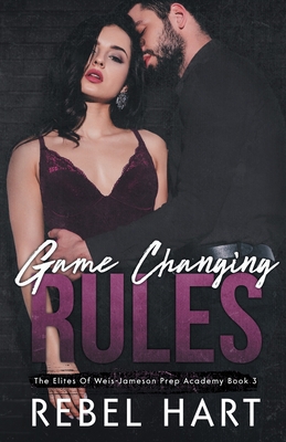 Game Changing Rules: A High School Bully Dark R... 1947425188 Book Cover
