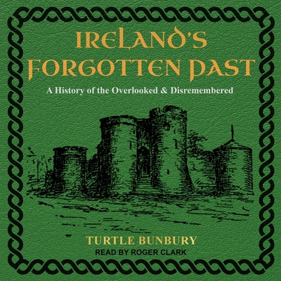 Ireland's Forgotten Past: A History of the Over... B0B75VNHRC Book Cover