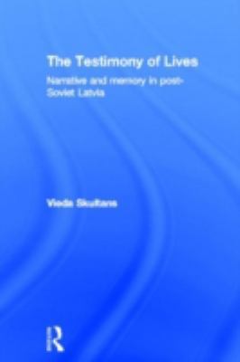 The Testimony of Lives: Narrative and memory in... 0415162890 Book Cover