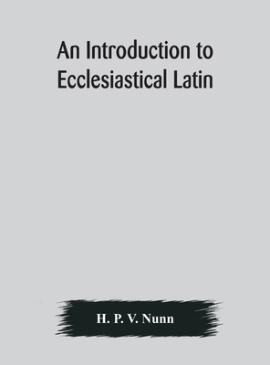 An Introduction To Ecclesiastical Latin 9354176992 Book Cover
