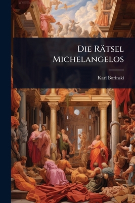 Die Rätsel Michelangelos [German] 1023701944 Book Cover