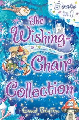 The Wishing-Chair Collection. Enid Blyton 1405248483 Book Cover