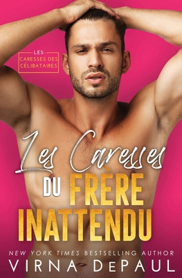 Les Caresses du fr?re inattendu [French] B08JF5FY7F Book Cover