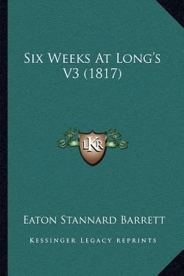 Six Weeks At Long's V3 (1817) 1166977676 Book Cover