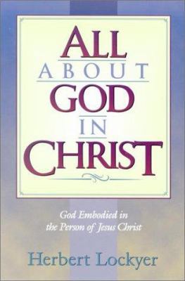 All about God in Christ 1565631994 Book Cover