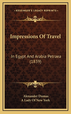 Impressions Of Travel: In Egypt And Arabia Petr... 1165026317 Book Cover