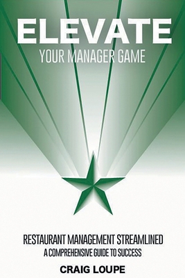 Elevate Your Manager Game: Restaurant Managemen... B0HLRXK19S Book Cover