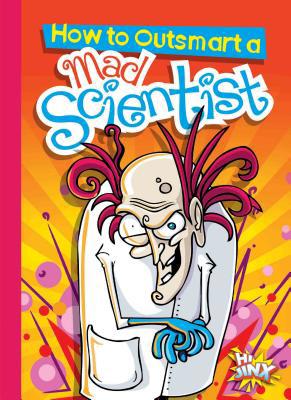 How to Outsmart a Mad Scientist 164466058X Book Cover