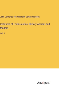 Institutes of Ecclesiastical History Ancient an... 3382126591 Book Cover