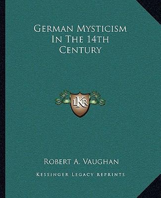German Mysticism In The 14th Century 1162912081 Book Cover