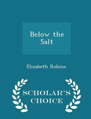 Below the Salt - Scholar's Choice Edition 1296020428 Book Cover