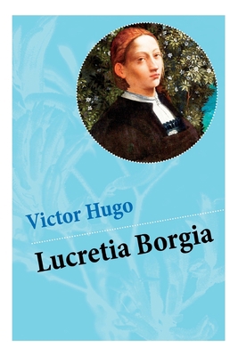 Lucretia Borgia: Ein fesselndes Drama des Autor... [German] 8026887026 Book Cover