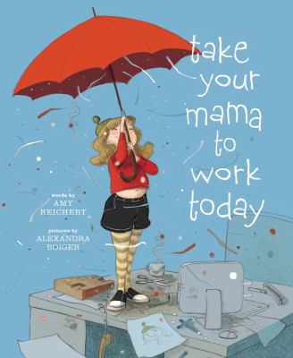Take Your Mama to Work Today 1416970959 Book Cover