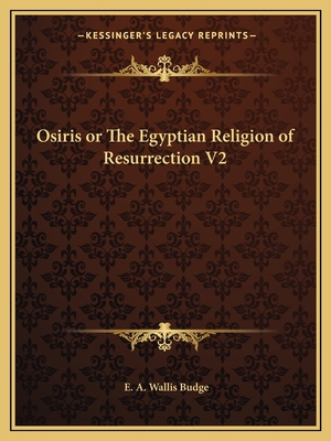 Osiris or The Egyptian Religion of Resurrection V2 1162589078 Book Cover