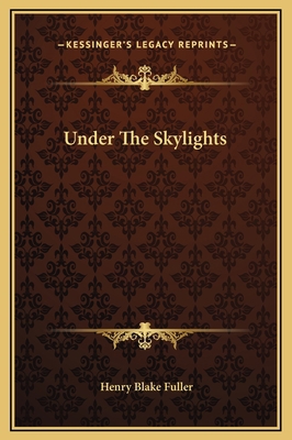 Under The Skylights 1169289428 Book Cover