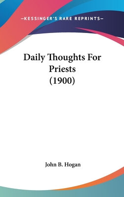 Daily Thoughts For Priests (1900) 1436512654 Book Cover