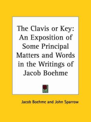 The Clavis or Key: An Exposition of Some Princi... 1419187171 Book Cover